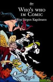 Who's who im Comic / Jürgen Kagelmann : コミックキャラクター大全