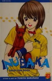 Inubaka: Crazy for Dogs, Vol. 10 (Inubaka: Crazy for Dogs)