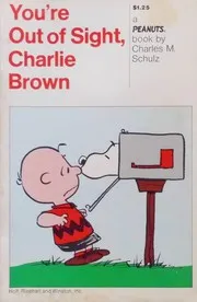 You’re Out of Sight,Charlie Brown : A NEW PEANUTS BOOK 28