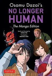 Osamu Dazai's NO LONGER HUMAN : The Manga Edition