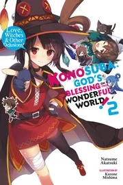 この素晴らしい世界に祝福を! 2 中二病でも魔女がしたい! (light novel)