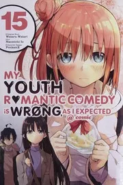 My Youth Romantic Comedy Is Wrong, as I Expected @ Comic 15