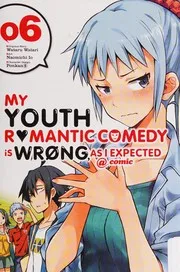 やはり俺の青春ラブコメはまちがっている。@comic 6