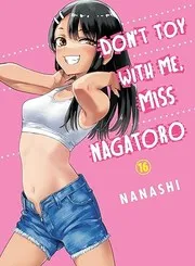 Don't Toy with Me, Miss Nagatoro 16