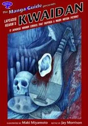 The Manga Guide Presents ... Lafcadio Hearn's Kwaidan