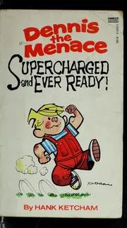Dennis the menace : supercharged and ever ready!