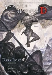 Dark Road Part Three
Vampire Hunter D