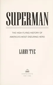Superman : The high-flying history of America’s most enduring hero