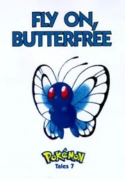Fly on, Butterfree