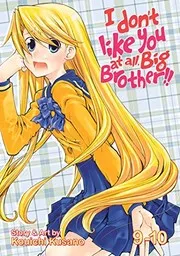I Don't Like You At All Big Brother!! Vol. 9-10