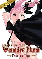 Dance in the Vampire Bund : Forgotten Tales